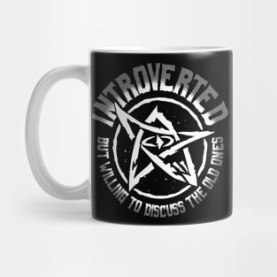 Introverter but willing to discuss the old ones Mug